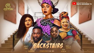 BACK STAIRS  NANCY ISIME AYO ADESANYA PRISCILLA OKPARA FAITH DICKSON  2024 NOLLYWOOD MOVIE [upl. by Farhi303]