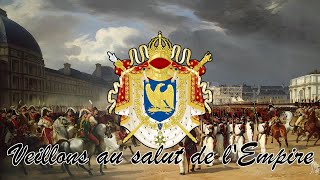 quotVeillons au salut de LEmpirequot  UnOfficial Anthem of the French First Empire [upl. by Dixie]