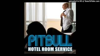 Pitbull  Hotel Room Service [upl. by Aihtenyc]