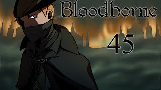 Bloodborne Playthrough Part 45  Watchdog of the Old Lords [upl. by Ahsyekal638]