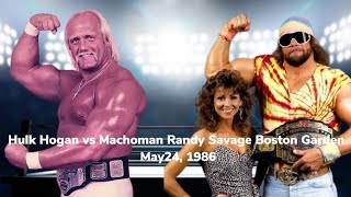 Hulk Hogan Vs Macho Man Randy Savage Boston Garden 5241986 [upl. by Victoria]