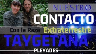 Nuestro Contacto Extraterrestre con Pleyadianos de Taygeta El Inicio de la Aventura [upl. by Ebberta911]