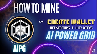 AIPG MINING AI POWER GRID  NEW RAVENCOIN FORK ON WINDOWS amp HIVEOS  CREATE WALLET [upl. by Ahcsim]