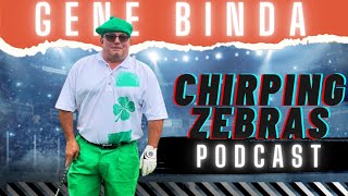 GENE BINDA Sr  Chirping Zebras Podcast  Ep 4 [upl. by Giuliana647]