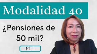 Modalidad 40  🤑 ¿PENSIONES DE 50 MIL 🤑 [upl. by Artkele551]