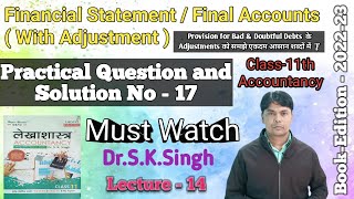 Financial Statement  Final Accounts  With Adjustment   Solution No  17 Class11th SKSingh [upl. by Avlasor321]