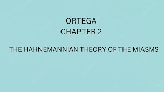 Ortega Chapter 2 HAHNEMANNIAN THEORY OF THE MIASMS [upl. by Claribel]