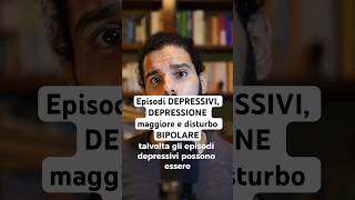 Episodi DEPRESSIVI DEPRESSIONE maggiore e disturbo BIPOLARE shorts [upl. by Alicia]