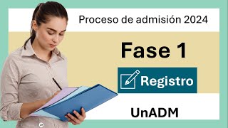 Proceso de admisión Fase 1 REGISTRO UNADM paso a paso comentarios y tips 2024 [upl. by Silvie]