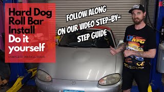 Hard Dog Roll Bar in a Miata  StepbyStep Tutorial Ultimate Guide to Installing [upl. by Wirth]