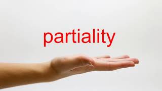 How to Pronounce partiality  American English [upl. by Yate]