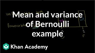 Mean and variance of Bernoulli distribution example  Probability and Statistics  Khan Academy [upl. by Uriia44]