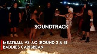 Baddies Caribbean  Meatball vs JO Rounds 2 amp 3  Official Soundtrack [upl. by Stich21]