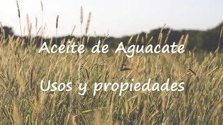 Aceite de Aguacate usos y propiedades [upl. by Celeste]