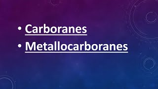 CARBORANES and METALLOCARBORANES [upl. by Deach520]