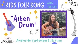 🎶 Kids Singalong Aiken Drumquot Folk Song [upl. by Adnouqal943]