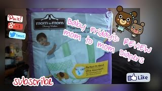 mom to mom Diaper REVIEW ● Baby Fridays [upl. by Crompton554]