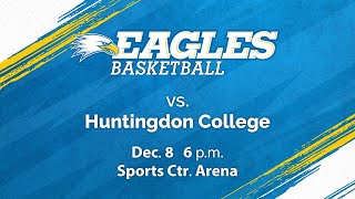 Eagles Basketball vs Huntingdon College at 600 pm on 12823 [upl. by Nitsreik]