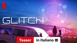 Glitch Teaser sottotitolato  Trailer in italiano  Netflix [upl. by Namya]