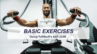 Basic Exercises Using TuffStuffs AXT225R Classic Home Gym [upl. by Zabrine]