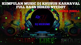 FULL ALBUM DJ KHUSUS KARNAVAL FULL BASS HOREG NYEDOT 2024  AWAS SOUND JEBOL [upl. by Learsiy]