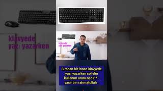 Sıradan bir insan klavyede yazı yazarken sol elin kullanım oranı nedir   yasir bin rahmatullah [upl. by Brittani]