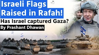 Israeli Flags Raised in Rafah  Will Israel Capture Entire Gaza Now  By Prashant Dhawan [upl. by Onitram483]