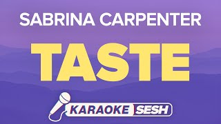 Sabrina Carpenter  Taste Karaoke [upl. by Nolahs]