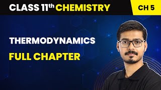 Thermodynamics  Full Chapter  Class 11 Chemistry Chapter 5 [upl. by Yirinec278]