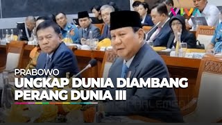 Dihadapan DPR Prabowo Sebut Potensi Perang Dunia Ketiga [upl. by Proffitt]