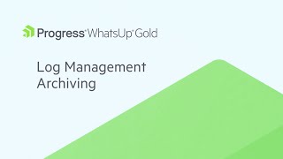 Log Management Archiving in WhatsUp Gold [upl. by Blood729]