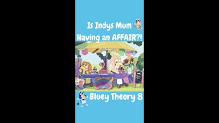 Bluey Theory 8 Is Indys Mum Having An AFFAIR Or is she Poly bluey shorts [upl. by Artemisia694]