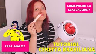 Tutorial ceretta brasiliana fatta in casa rapida e indolore  Come pulire lo scaldacera [upl. by Ellie]