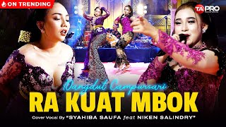 Syahiba Saufa Ft Niken Salindry  Ra Kuat Mbok Dangdut Campursari Version [upl. by Eniamaj872]