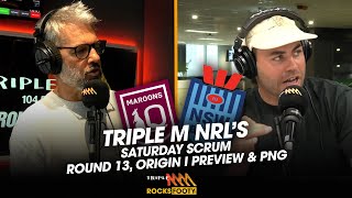 Origin Game 1 Preview amp Thoughts On PNG Expansion  Saturday Scrum  Triple M NRL [upl. by Goldenberg]