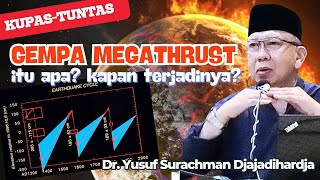 GEMPA MEGATHRUST itu apa penyebabnya Kapan Terjadinya  Dr Yusuf Surachman Djajadihardja [upl. by Mckinney956]