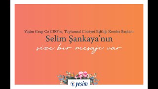 Yeşim Grup Co CEOsu Selim Şankayanın size bir mesajı var [upl. by Ernaline]