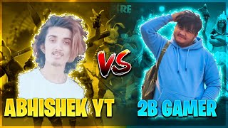 2B GAMER VS ABHISHEK YT 😯🔥 AFTER LONG TIME ⏰ 1 VS 1👽 [upl. by Fridell]