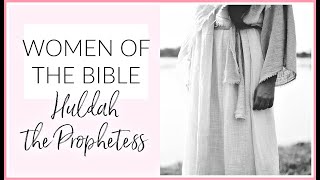 Who Was Huldah The Prophetess 🌸 Women of the Bible 🌸Biblestudyforwomen [upl. by Kilan282]