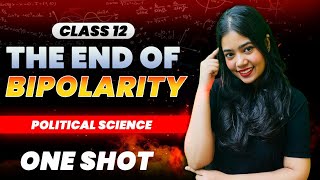 The End Of Bipolarity  One Shot  Class 12 Political Science  Boards 2024  Anushya Maam [upl. by Lounge327]