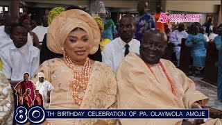 LAGOS SOCIETY PATRIACH LAI AMOJE  80 PA AMOJE CELEBRATES SUPERLATIVE 80TH BIRTHDAY IN STYLE [upl. by Adamok]