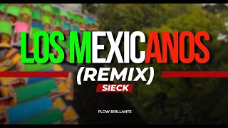 LOS MEXICANOS Video Oficial Remix  Sieck 🇲🇽 BenMembrillo [upl. by Kcirdef734]