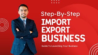 StepByStep Guide To Launching Your ImportExport Business [upl. by Alioz]