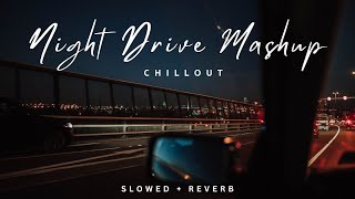 NonStop Night Drive Mashup 🚗  Road Trip Mashup  Long Drive Mashup  Night Lofi Songs ❤️❤️ [upl. by Jollanta]