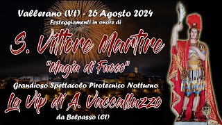 VALLERANO Vt  San VITTORE MARTIRE 2024  LA VIP di A VACCALLUZZO Night Show [upl. by Gorey]