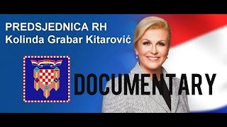 Kolinda Grabar Kitarović Documentary  President of Croatia Predsjednik Hrvatske [upl. by Licastro]