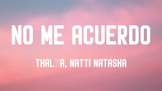 No Me Acuerdo  Thalía Natti Natasha Lyrics Video ⛩ [upl. by Hahnert330]