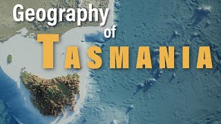 The Geography of Tasmania Explained [upl. by Yajiv206]