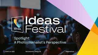 CalMatters Ideas Festival 2024  Spotlight A Photojournalist’s Perspective [upl. by Blaise]