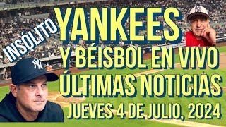 YANKEES ÚLTIMAS NOTICIAS Y BÉISBOL EN VIVO JUEVES 4 DE JULIO 2024 [upl. by Assej162]